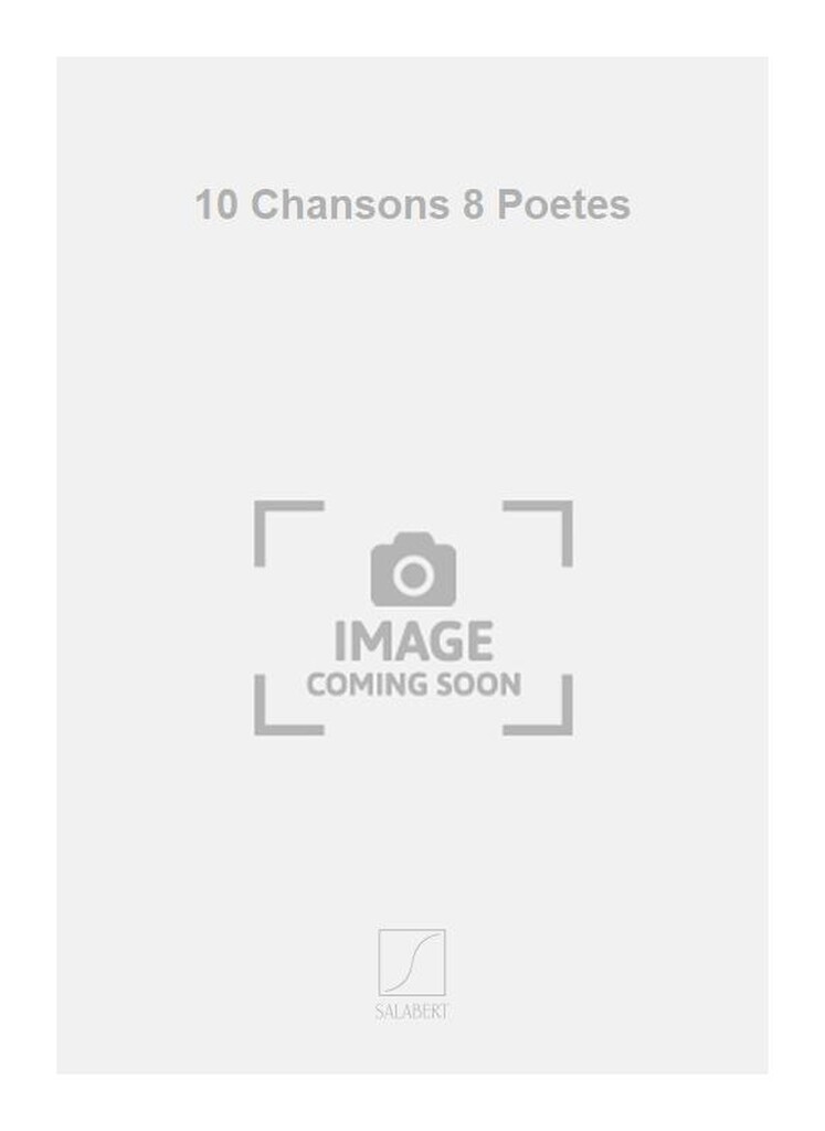 10 Chansons 8 Poetes